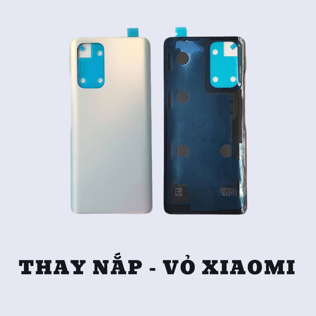 BẢNG GIÁ THAY VỎ - NẮP SAU XIAOMI